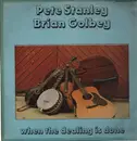 LP - Pete Stanley , Brian Golbey - When The Dealing Is Done