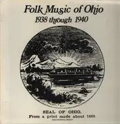 LP - Pete Steele / Henry Davis a.o. - Folk Music Of Ohio: 1938 Through 1940 - Mono / + Booklet