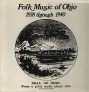 Pete Steele / Henry Davis a.o. - Folk Music Of Ohio: 1938 Through 1940