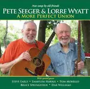 Pete Seeger , Lorre Wyatt - A More Perfect Union
