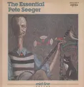 Pete Seeger - The Essential Pete Seeger