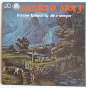 LP - Pete Seeger - Western Story Frontier Ballads By Pete Seeger