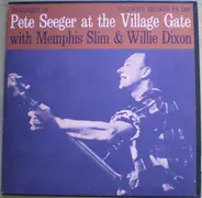 Pete Seeger With Memphis Slim And Willie Dixon - Pete Seeger At The Village Gate