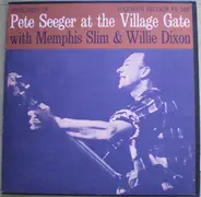 Pete Seeger With Memphis Slim And Willie Dixon - Pete Seeger At The Village Gate