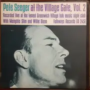 LP - Pete Seeger With Memphis Slim & Willie Dixon - Pete Seeger At The Village Gate, Vol. 2 - + Booklet