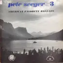 LP - Pete Seeger - American Favorite Ballads, Vol. 3 - Blue labels
