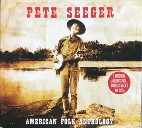 Pete Seeger - American Folk Anthology