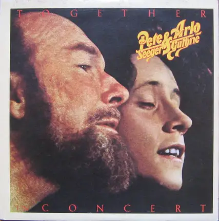 Pete Seeger & Arlo Guthrie - Pete Seeger & Arlo Guthrie Together In Concert