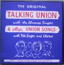 LP - Pete Seeger & Chorus / The Almanac Singers - The Original Talking Union With The Almanac Singers & Other Union Songs With Pete Seeger & Chorus