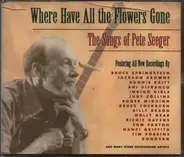 Pete Seeger / Jackson Browne / Bruce Springsteen a.o. - Where Have All The Flowers Gone - The Songs Of Pete Seeger