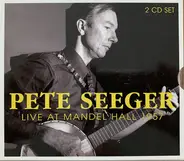 Pete Seeger - Live At Mandel Hall 1957