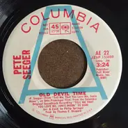 Pete Seeger / Pacific Gas & Electric - Old Devil Time / The Rake And Work Your Show