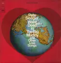 LP - Pete Seeger - Waist Deep In The Big Muddy And Other Love Songs