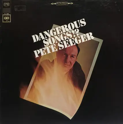 Pete Seeger - Dangerous Songs!?