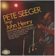 Pete Seeger - Pete Seeger Sings John Henry And Other Folk Favourites