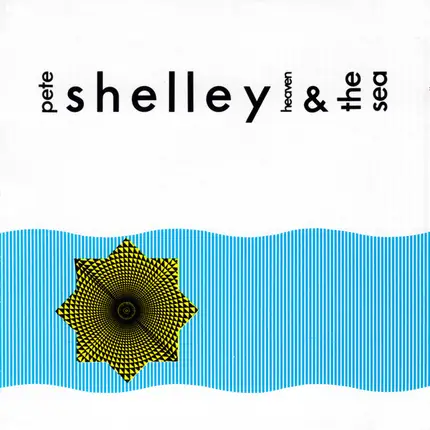 Pete Shelley - Heaven & the Sea