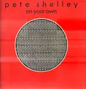 12inch Vinyl Single - Pete Shelley - On Your Own
