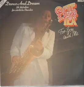 pete tex - For You and Me - Dance and Dream