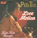 7inch Vinyl Single - Pete Tex - Love Motion / Kiss Kiss Boogie