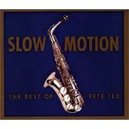 Pete Tex - Slow Motion - the best of