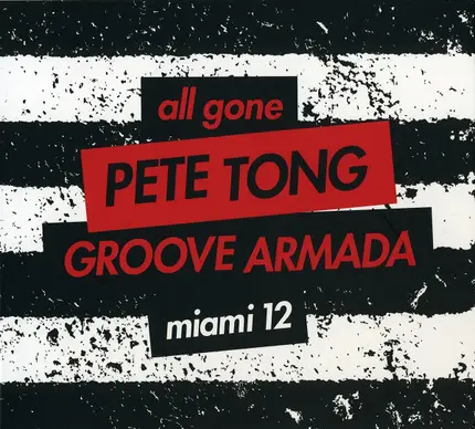 Pete Tong & Groove Armada - All Gone Pete Tong & Groove Armada Miami '12