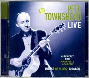 Pete Townshend - Live - A Benefit For Maryville Academy