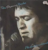 Pete Wyoming Bender - Als Ob Es Gar Nichts Wär