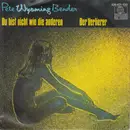 7inch Vinyl Single - Pete Wyoming Bender - Du Bist Nicht Wie Die Anderen