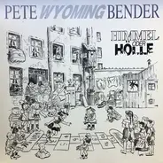 Pete Wyoming Bender - Himmel oder Hölle