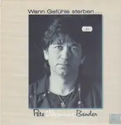 LP - Pete Wyoming Bender - Wenn Gefühle Sterben ...