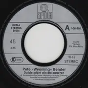 7inch Vinyl Single - Pete Wyoming Bender - Du Bist Nicht Wie Die Anderen