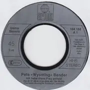 7inch Vinyl Single - Pete Wyoming Bender - Ich Habe Diese Frau Geliebt