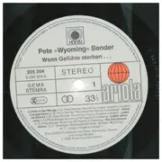 LP - Pete Wyoming Bender - Wenn Gefühle Sterben ...