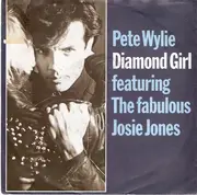 7'' - Pete Wylie  Featuring The Fabulous  Josie Jones - Diamond Girl / Spare A Thought