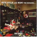 CD - Pete Wylie & Wah! The Mongrel - Infamy! Or How I Didn't Get Where I Am Today