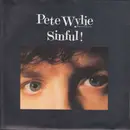 7inch Vinyl Single - Pete Wylie - Sinful!
