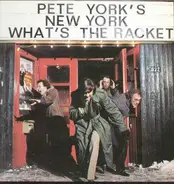 Pete Yorks New York - What's the Racket