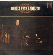 Pete Barbutti - Here's Pete Barbutti