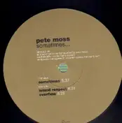 Pete Moss - Sometimes...