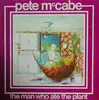 LP - Pete McCabe - The Man Who Ate The Plant - Gatefold