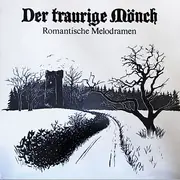 LP - Peter Tonger - Klaus Zelm - Franz Liszt - Robert Schumann - Max Von Schillings - Arnold Winternitz - Der Traurige Mönch (Romantische Melodramen)