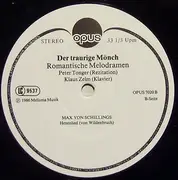 LP - Peter Tonger - Klaus Zelm - Franz Liszt - Robert Schumann - Max Von Schillings - Arnold Winternitz - Der Traurige Mönch (Romantische Melodramen)