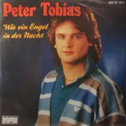 Peter Tobias - Wie Ein Engel In Der Nacht