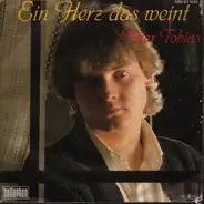 Peter Tobias - Ein Herz, Das Weint