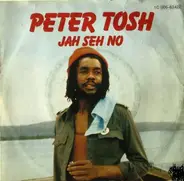 Peter Tosh - Jah Seh No