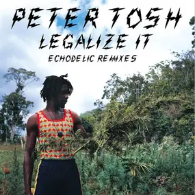 Peter Tosh - Legalize It (Echodelic Remixes)