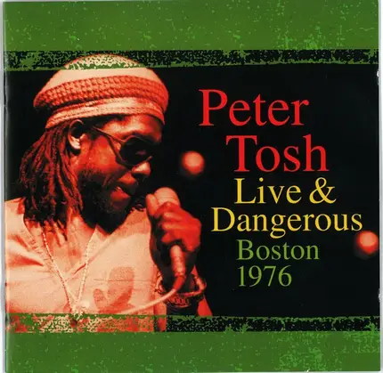 Peter Tosh - Live & Dangerous Boston 1976