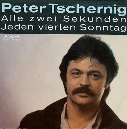 Peter Tschernig - Alle Zwei Sekunden / Jeden Vierten Sonntag