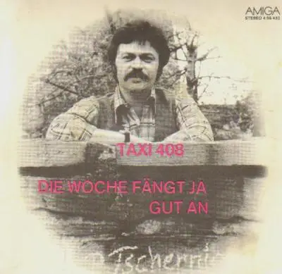 Peter Tschernig - Taxi 408 / Die Woche Fängt Ja Gut An