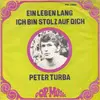 7inch Vinyl Single - Peter Turba - Ein Leben Lang / Ich Bin Stolz Auf Dich